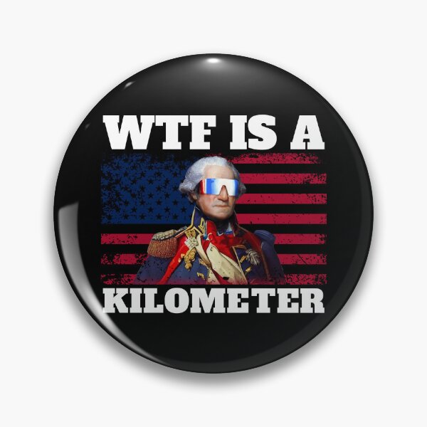 Item preview, George Washington Funny 4th Of July WTF Is A Kilometer Gear designed and sold by DynamicDesign.