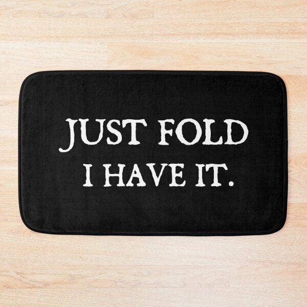 Item preview, Just Fold I have it - Lucky Poker designed and sold by JerdbordinShop.