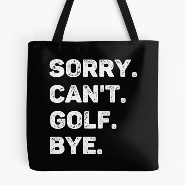 Item preview, Sorry Can't Golf Bye Funny Golf Lover designed and sold by WhistleCloset.