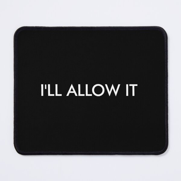 Item preview, I'll Allow It - Sassy Permission designed and sold by viunziameriza.