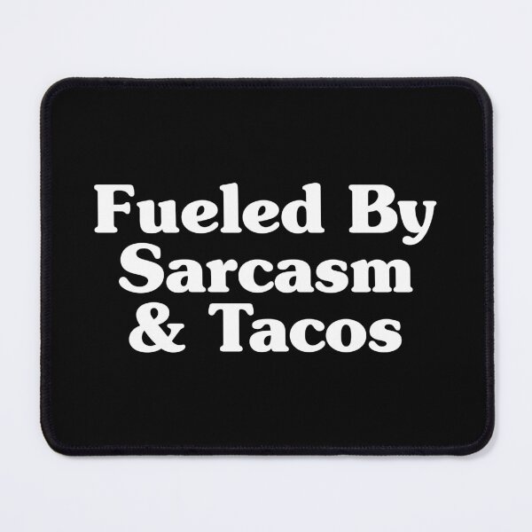 Item preview, Fueled By Sarcasm & Tacos designed and sold by crenaviolena.