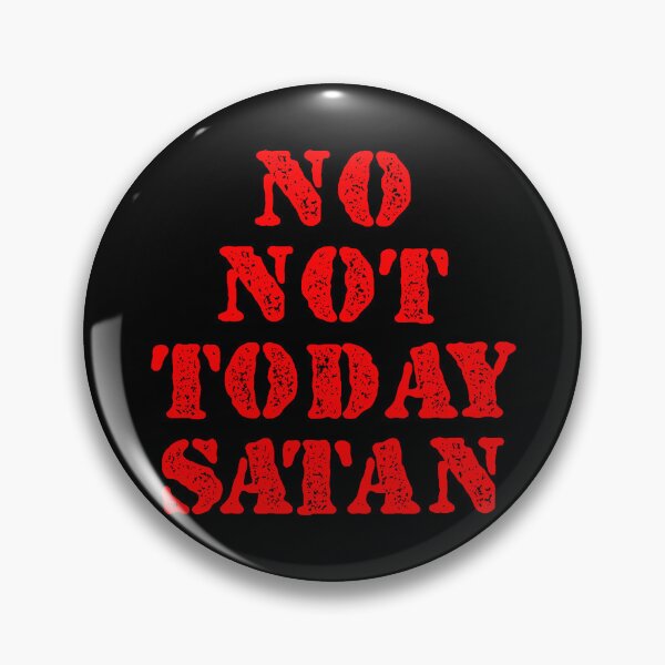 Item preview, No, Not Today Satan designed and sold by dantixebiana.