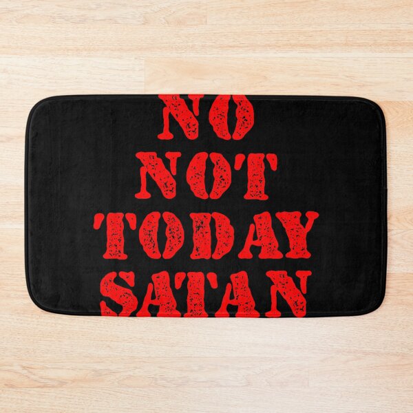 Item preview, No, Not Today Satan designed and sold by dantixebiana.