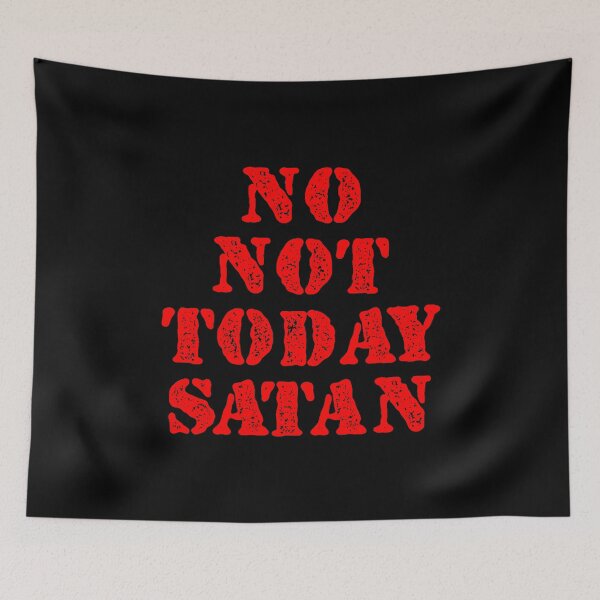 Item preview, No, Not Today Satan designed and sold by dantixebiana.