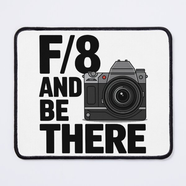 Item preview, f/8 and be there designed and sold by Black Sands Art.
