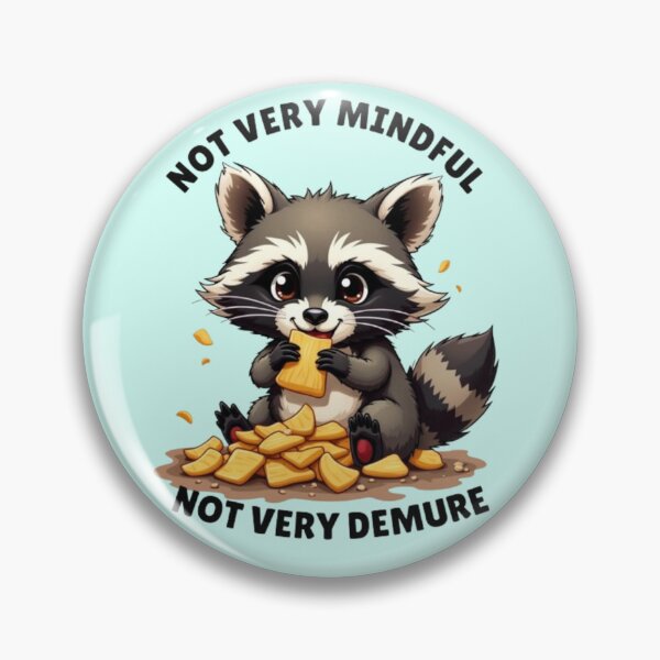 Item preview, Not very mindful not very demure funny raccoon  designed and sold by Kawabijutsu21.
