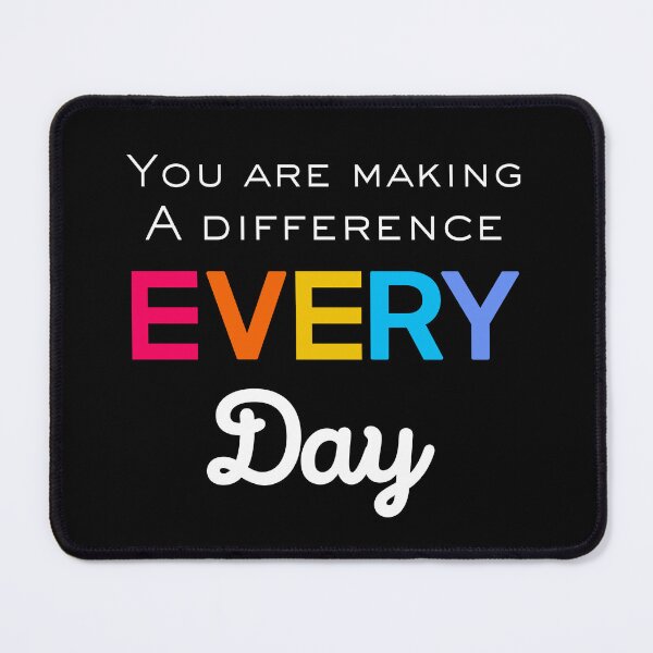 Item preview, You Are Making A Difference Every Day designed and sold by CareerCulture.
