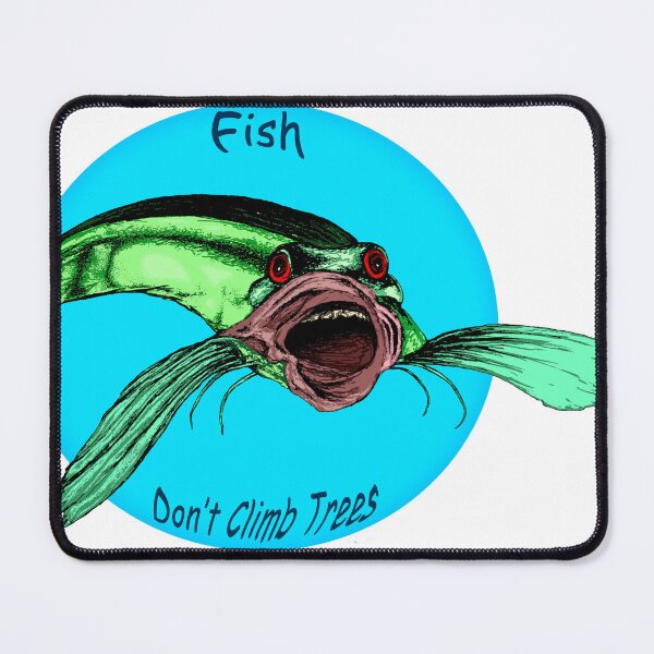 Item preview, Fish Don't Climb Trees designed and sold by CopiumByKZ.