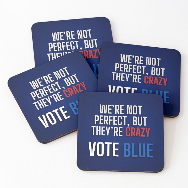 Item preview, We're Not Perfect, But They're Crazy: Vote Blue designed and sold by Fantasy Masterpiece.