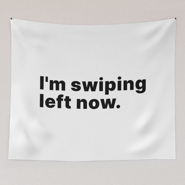 Item preview, I'm swiping left now designed and sold by ThingsOnTees.