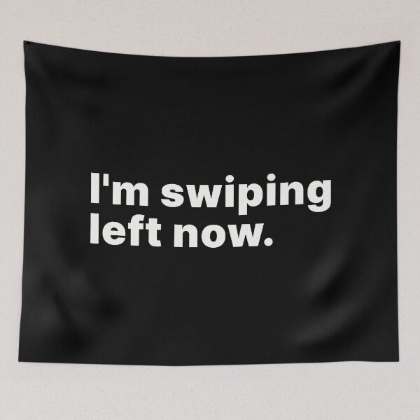 Item preview, I'm swiping left now designed and sold by ThingsOnTees.