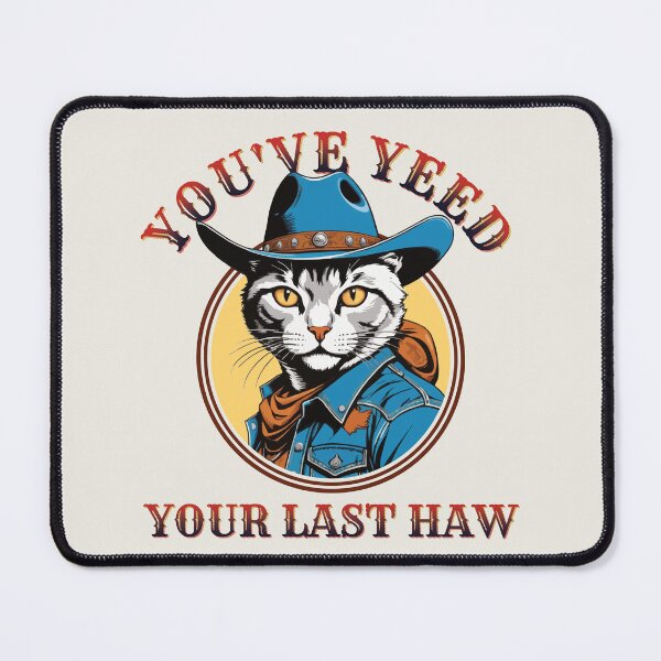 Item preview, You've Yeed Your Last Haw Cute Adorable Funny Cowboy Cat Ver 4 Funny Cowboy Quotes designed and sold by thecatcouch.
