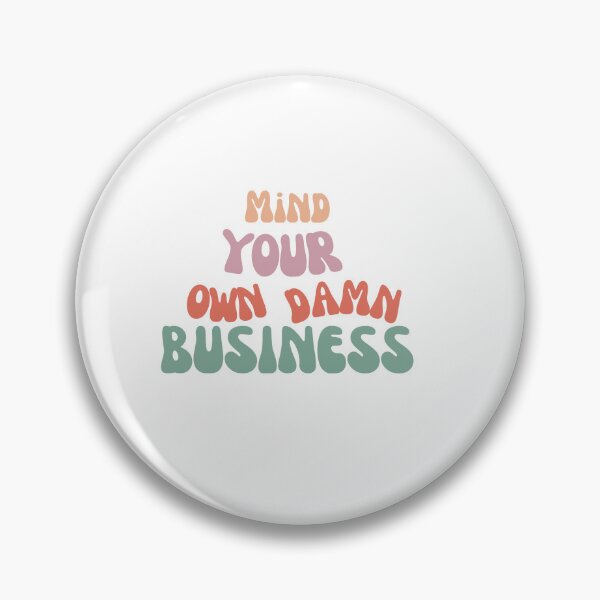 Item preview, Mind your own damn business designed and sold by Angela King Jones.