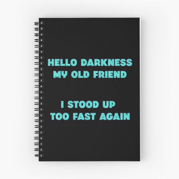 Item preview, Hello Darkness - I Stood Up Too Fast Again designed and sold by KayleeRoseArt.