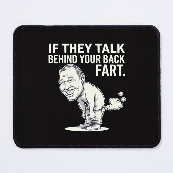 Item preview, If They Talk Behind Your Back FART - The perfect gift for those who love to approach life with humor and a bit of irreverence designed and sold by Zyziowsky.