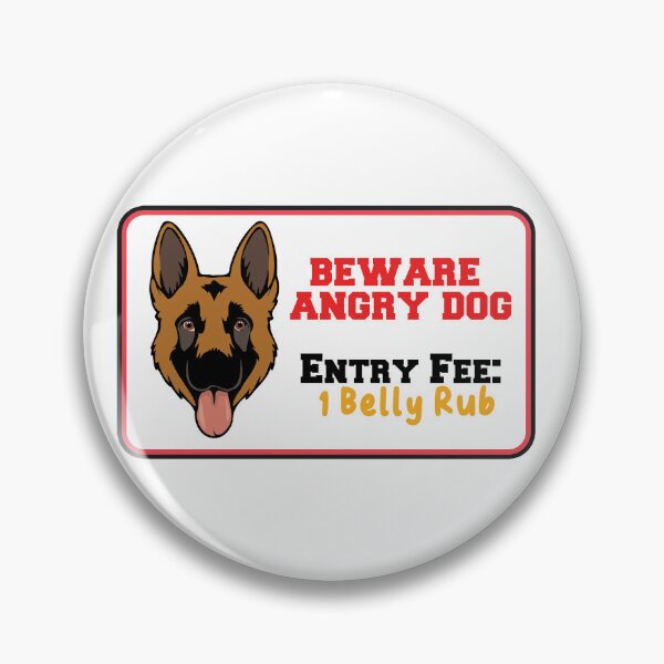 Item preview, German Shepherd Beware angry dog entry fee Belly rub designed and sold by SleekVisuals.