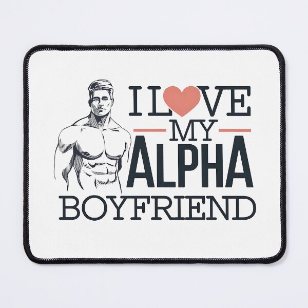 Item preview, I Love My Alpha Boyfriend - This gift is perfect for someone who is in love with their confident, strong partner, whom they refer to as an "alpha." designed and sold by Zyziowsky.