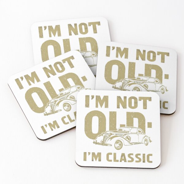 Item preview, I'm not old. I'm classic  designed and sold by Mfondie2424.