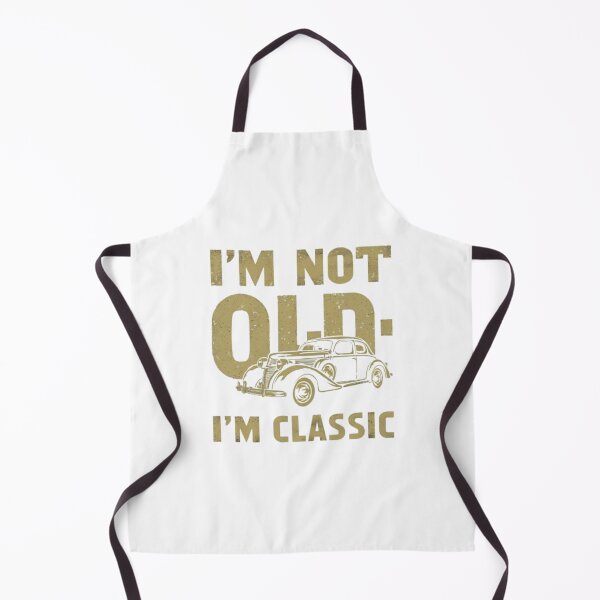 Item preview, I'm not old. I'm classic  designed and sold by Mfondie2424.