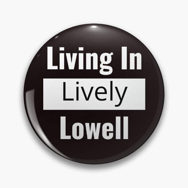 Item preview, "Living In Lively Lowell": Celebrate City Pride and Creativity! designed and sold by AlphaBetulia.