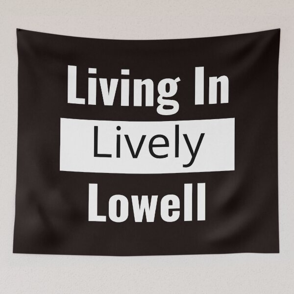 Item preview, "Living In Lively Lowell": Celebrate City Pride and Creativity! designed and sold by AlphaBetulia.