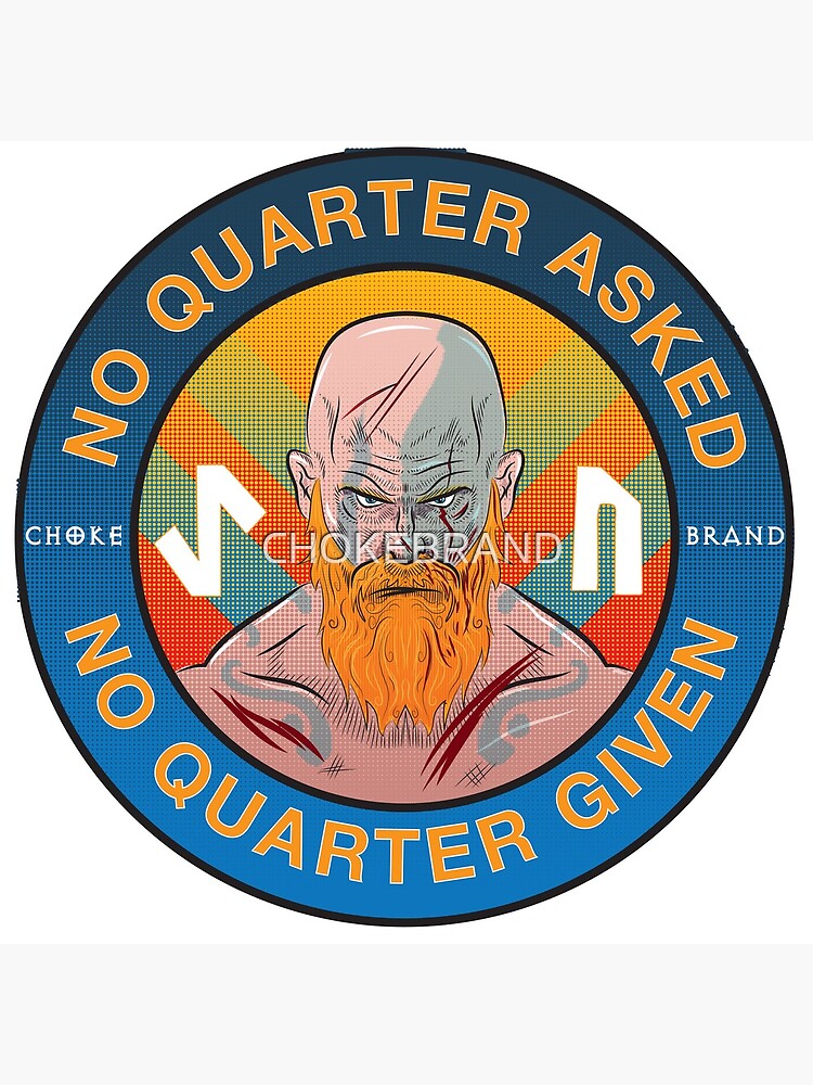 "No Quarter Asked or Given" Poster for Sale by CHOKEBRAND Redbubble