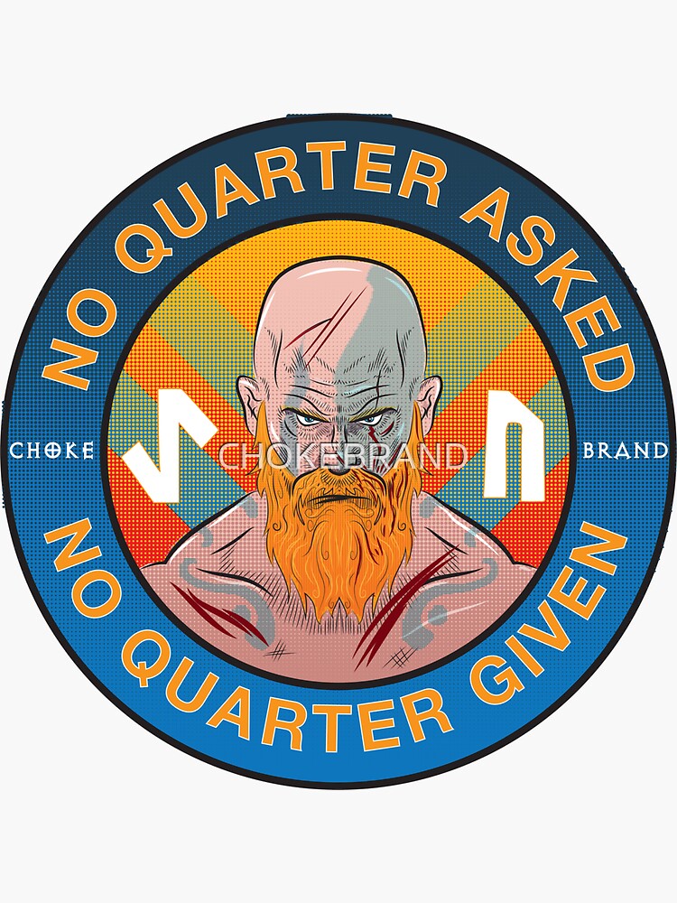 "No Quarter Asked or Given" Sticker for Sale by CHOKEBRAND Redbubble