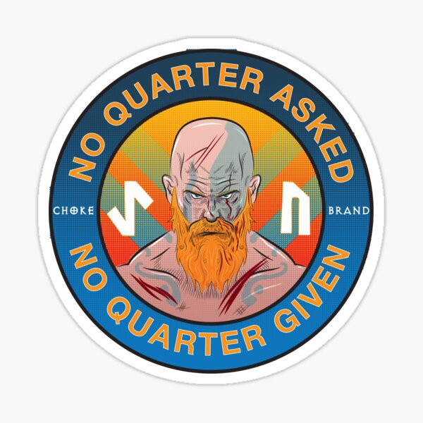 Item preview, No Quarter Asked or Given designed and sold by CHOKEBRAND.