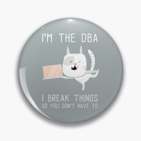 Item preview, I'm the DBA, I break things so you don't have to - Funny Cat Database Architect designed and sold by Circle-Cats.