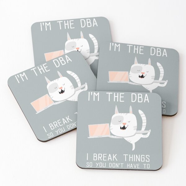 Item preview, I'm the DBA, I break things so you don't have to - Funny Cat Database Architect designed and sold by Circle-Cats.