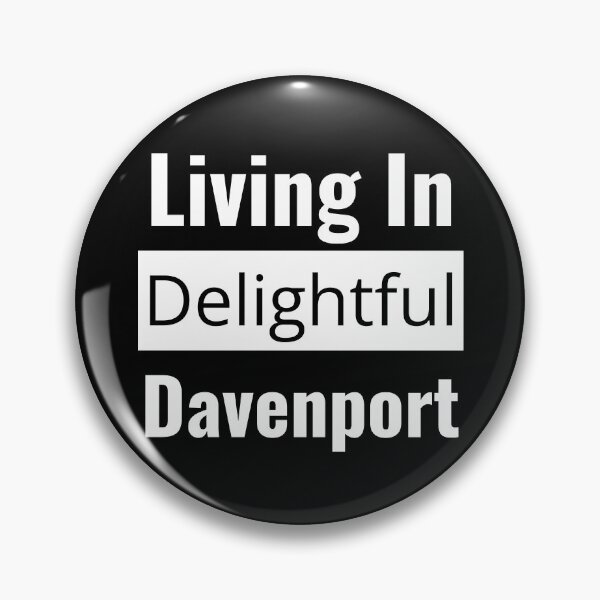 Item preview, "Living In Delightful Davenport": Celebrate Your Charming Community with City Pride! designed and sold by AlphaBetulia.