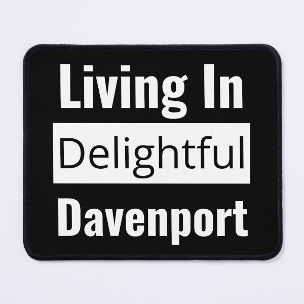 Item preview, "Living In Delightful Davenport": Celebrate Your Charming Community with City Pride! designed and sold by AlphaBetulia.