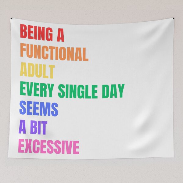 Item preview, Being A Functional Adult Every Single Day Seems A Bit Excessive in rainbow designed and sold by WeTheWeirdosCo.