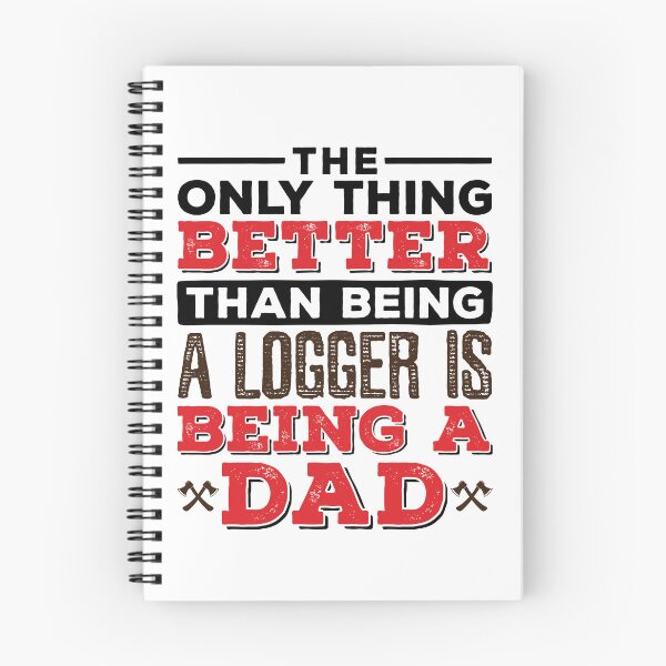 Item preview, The Only Thing Better than Being a Logger Is Being a Dad designed and sold by jaygo.