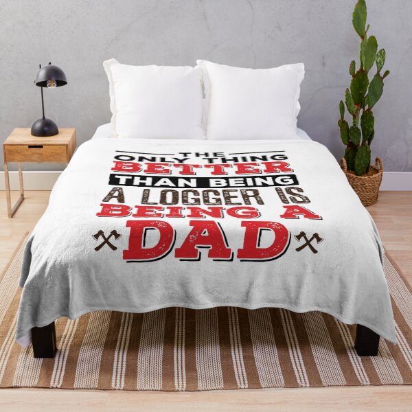 Item preview, The Only Thing Better than Being a Logger Is Being a Dad designed and sold by jaygo.