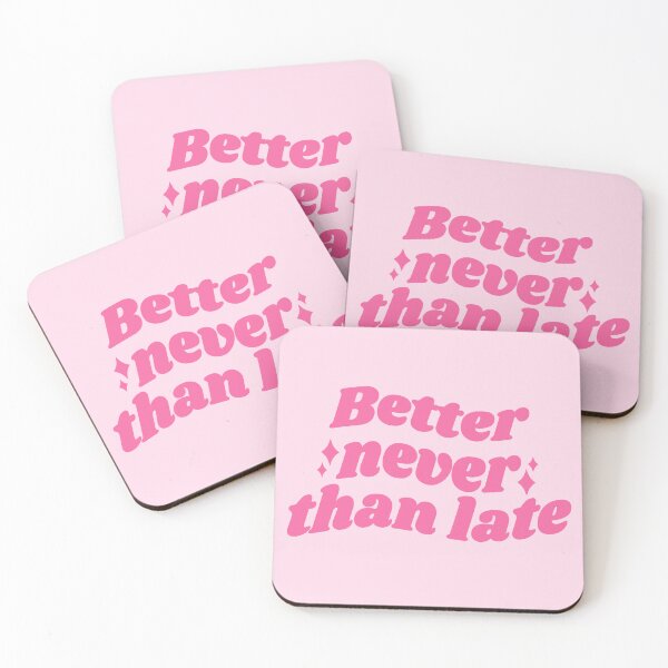Item preview, Better NEVER than late - pink quote designed and sold by Cre8iveCat.