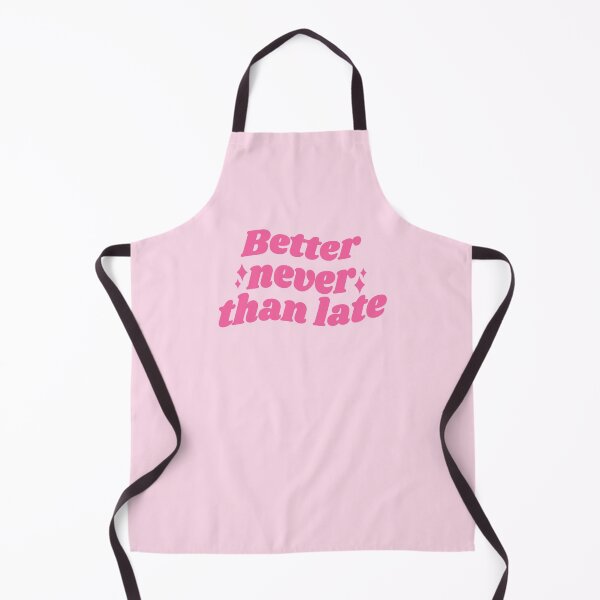 Item preview, Better NEVER than late - pink quote designed and sold by Cre8iveCat.