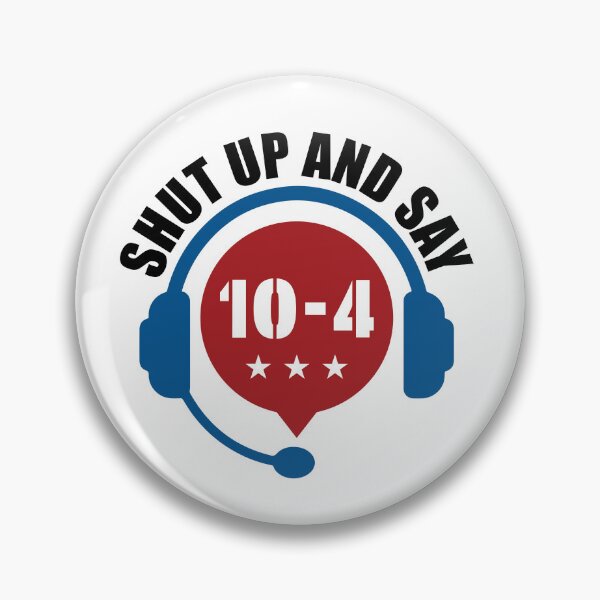 Item preview, Shut Up and Say 10-4 Funny Dispatcher Dispatcher designed and sold by jaygo.