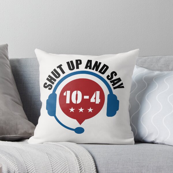Item preview, Shut Up and Say 10-4 Funny Dispatcher Dispatcher designed and sold by jaygo.