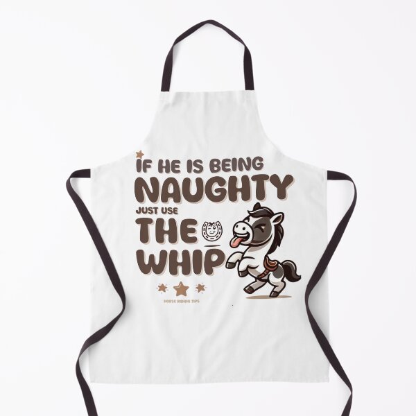 Item preview, If He is Being Naughty, Just Use the Whip - Funny Horse Riding designed and sold by The Art of Kkatarynka.