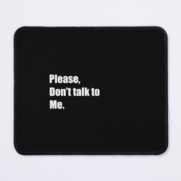 Item preview, "Please Don’t Talk to Me" Tee designed and sold by ArtsatIndia7.