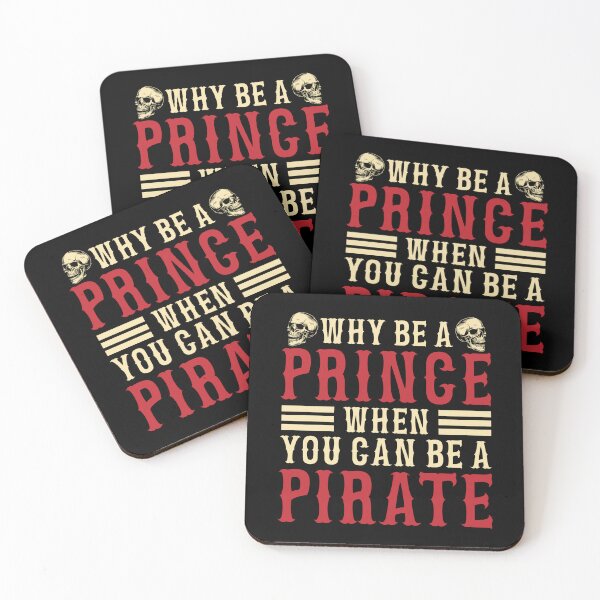 Item preview, Why Be A Prince When You Can Be A Pirate designed and sold by RCMstore.