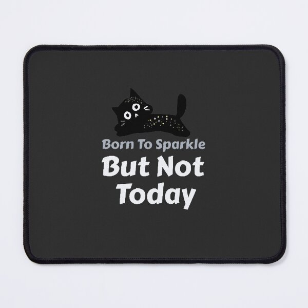 Item preview, Black Cat Born To Sparkle But Not Today designed and sold by lifestylegate.
