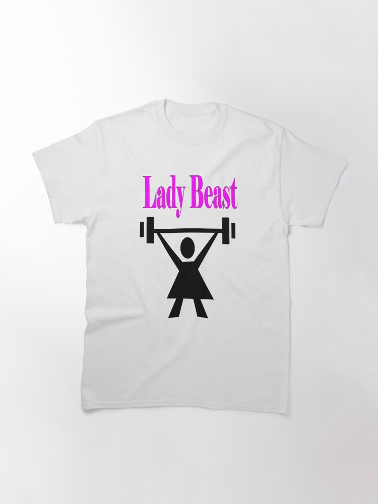 Alternate view of Lady beast, a strong powerful woman that lifts heavy Classic T-Shirt