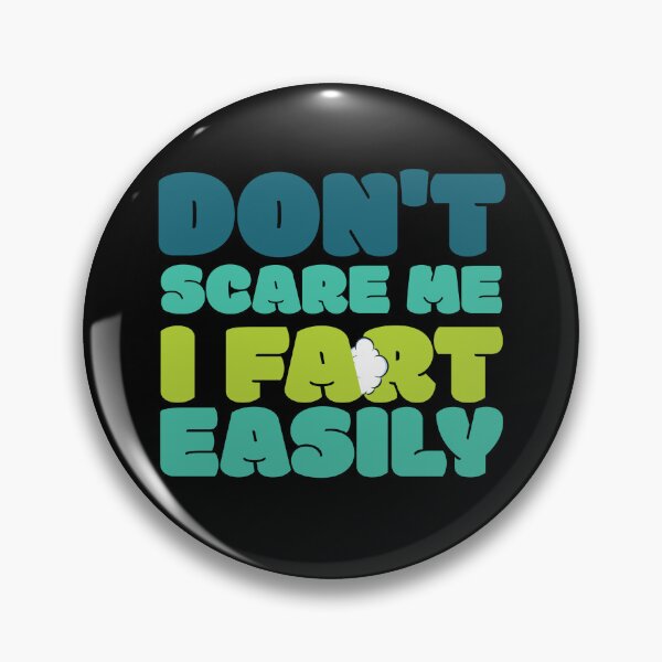 Item preview, Don't Scare Me I Fart Easily Funny Dont Scare Me Fart Funny designed and sold by smartrocket.