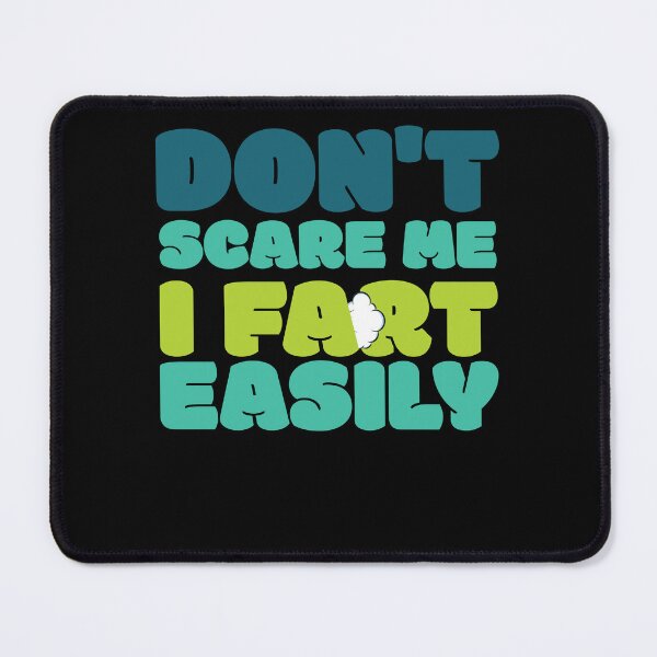 Item preview, Don't Scare Me I Fart Easily Funny Dont Scare Me Fart Funny designed and sold by smartrocket.