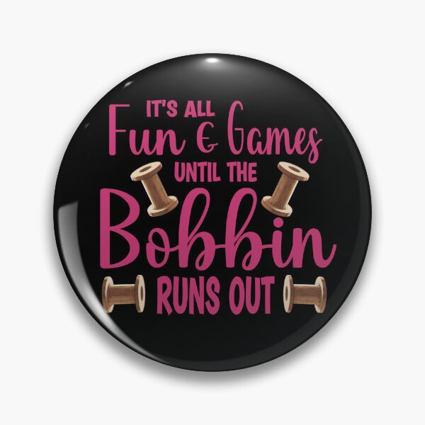 Item preview, Its all fun and games until the bobbin runs out designed and sold by Colorfulman.