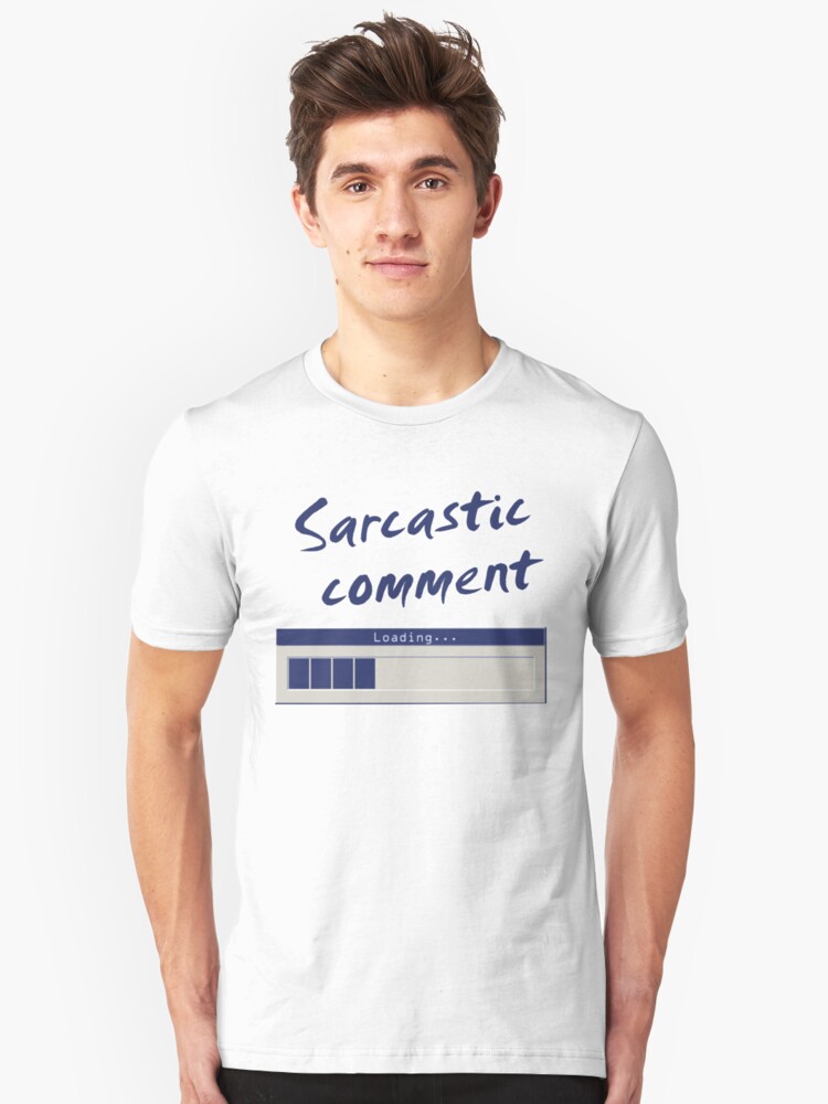 Alternate view of Sarcastic Comment Loading... Slim Fit T-Shirt