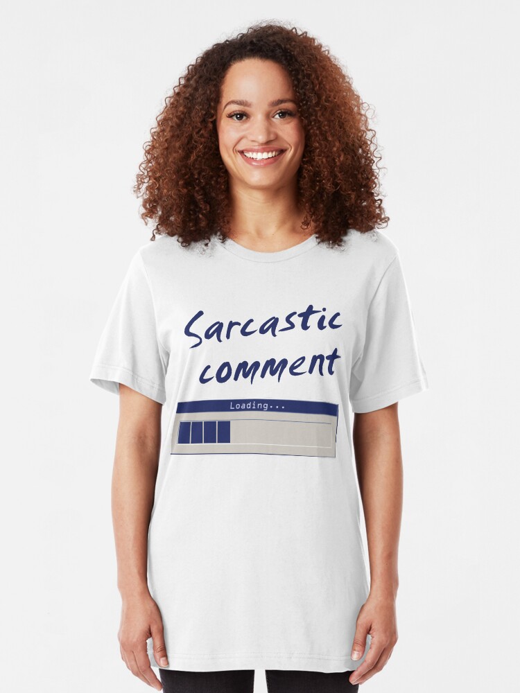 Alternate view of Sarcastic Comment Loading... Slim Fit T-Shirt