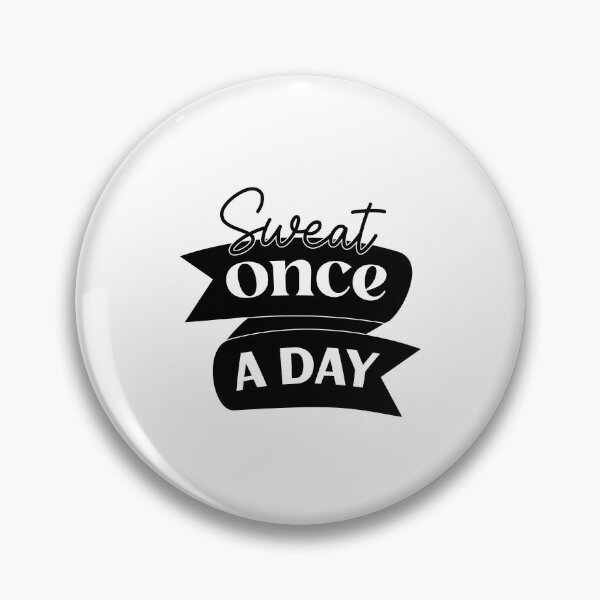 Item preview, Sweat Once a Day | Fitness Motivation Quote Design designed and sold by NiceQuotesBro.